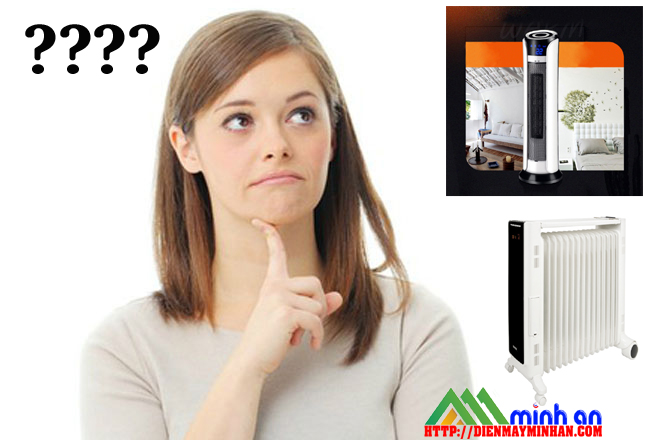 Nên sử dụng máy sưởi dầu hay máy sưởi gốm ceramic?
